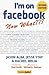 I'm on Facebook--Now What??? (2nd Edition): How To Use Facebook To Achieve Business Objectives