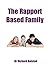 The Rapport Based Family