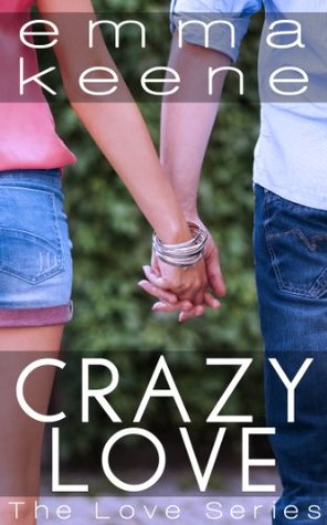 Crazy Love (The Love Series, #1)