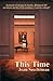 This Time (Richard III in the 21st-century Book 1)