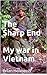The Sharp End: My War in Vietnam