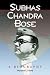 Subhas Chandra Bose: A Biography