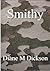 Smithy by Diane M. Dickson