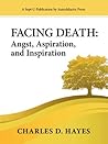 Facing Death: Angst, Aspiration, and Inspiration