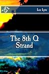 The 8th Q Strand: Science/Technology Action Force The 8th Q Strand: Science/Technology Action Force