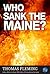Who Sank the Maine?