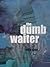 The Dumb Waiter
