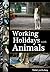 Working Holidays with Animals: An Introduction to Voluntourism with a Tail (Article/Booklet)