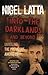 Into the Darklands and Beyond by Nigel Latta