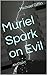 Muriel Spark on Evil: An Essay