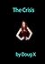 The Crisis (Crisis on Just One Earth Book 1)
