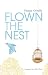 Flown the Nest:Escape From an Irish Psychiatric Hospital (Hanna Greally)