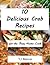 Delicious Crab Recipes For The Busy Home Cook