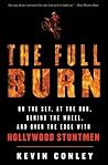 The Full Burn: On the Set, at the Bar, Behind the Wheel, and Over the Edge with Hollywood Stuntmen