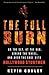 The Full Burn: On the Set, at the Bar, Behind the Wheel, and Over the Edge with Hollywood Stuntmen