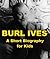 Burl Ives - A Short Biograp...