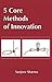 5 Core Methods of Innovation