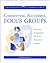 The Wilder Nonprofit Field Guide to Conducting Successful Focus Groups