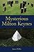 Mysterious Milton Keynes (Mysterious (Local))