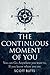 The Continuous Moment of You
