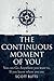 The Continuous Moment of You by Scott Butts