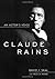Claude Rains: An Actor's Voice (Screen Classics)