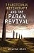 Traditional Witchcraft and the Pagan Revival: A Magical Anthropology