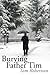 Burying Father Tim by Tom     Robertson