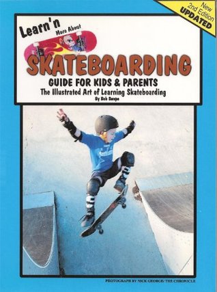 Learn'n More About Skateboarding- Guide for Kids and Parents (Learn'n More About Series 2 Book 1)