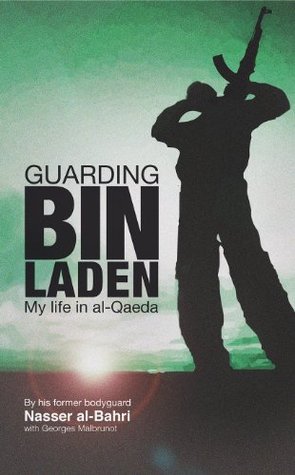 Guarding bin Laden: My Life in Al-Qaeda