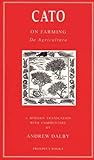 Cato: On Farming/De agri cultura: De Agricultura Cato: On Farming/De agri cultura: De Agricultura