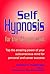 Self-Hypnosis for the Life You Want