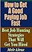 How to Get a Good Paying Job Fast - Best Job Hunting Strategies That Will Get You Hired