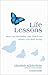 Life Lessons How Our Mortality Can Teach Us About Life And Living by Elisabeth Kübler-Ross