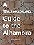 A Mathematician's Guide to the Alhambra