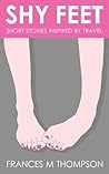 Shy Feet by Frances M.  Thompson