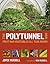 The Polytunnel Book: Fruit and Vegetables All Year Round