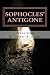 Sophocles' Antigone: A New Translation for Today's Audiences and Readers (Ancient Greek Theater Today Book 1)