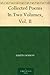 Collected Poems In Two Volu...