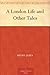 A London Life and Other Tales