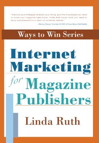 Internet Marketing for Magazine Publishers (Ways to Win Book 1)