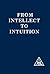 From Intellect to Intuition