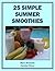 25 Simple Summer Smoothies