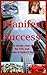 Manifest Success! How to decide what is right for YOU and 5 steps to make it happen