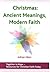 Christmas: Ancient Meanings...