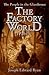 The Factory World part 4 - ...