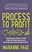 Process to Profit - systemise your business to build a high performing team and gain more time, more control and more profit