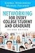 Networking for Every College Student and Graduate: Starting Your Career Off Right (2nd Edition)
