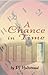 A Chance in Time by P.J. Hultstrand