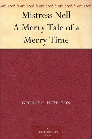 Mistress Nell A Merry Tale of a Merry Time (Kindle Edition)